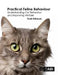 Practical Feline Behaviour: Understanding Cat Behaviour and Improving Welfare by Trudi Atkinson