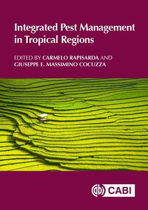 Integrated Pest Management in Tropical Regions by Giuseppe Massimino Cocuzza, Tsedeke Abate