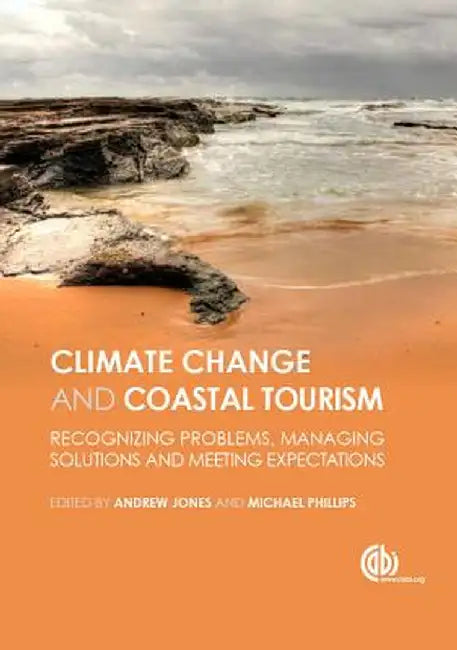 Climate Change & Coastal Tourism by Andrew Jones, Michael Phillips