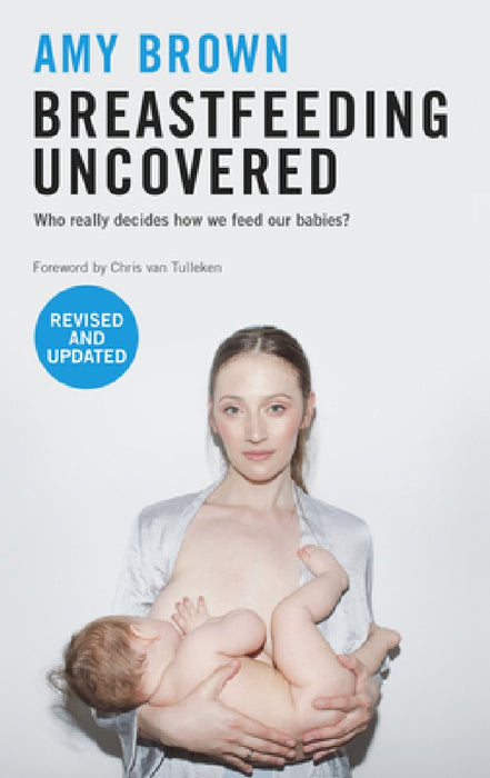 Breastfeeding Uncovered: Who Really Decides How We Feed Our Babies?