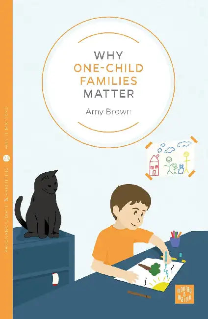 Why One-Child Families Matter by Amy Brown