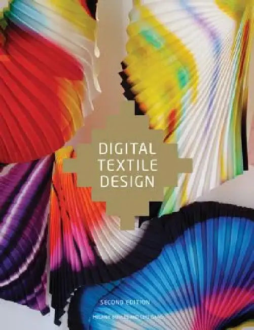 Digital Textile Design, Second Edition by Melanie Bowles