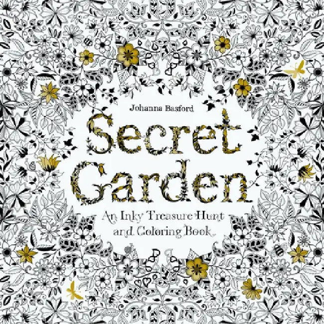 Secret Garden: An Inky Treasure Hunt and Coloring Book by Johanna Basford