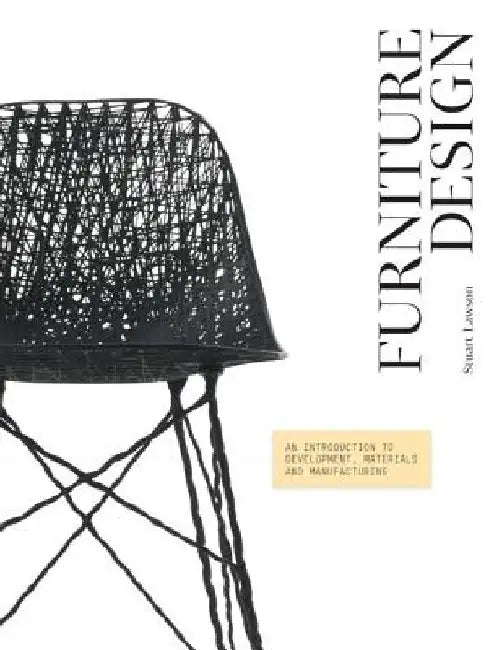 Furniture Design: An Introduction to Development, Materials and Manufacturing by Stuart Lawson