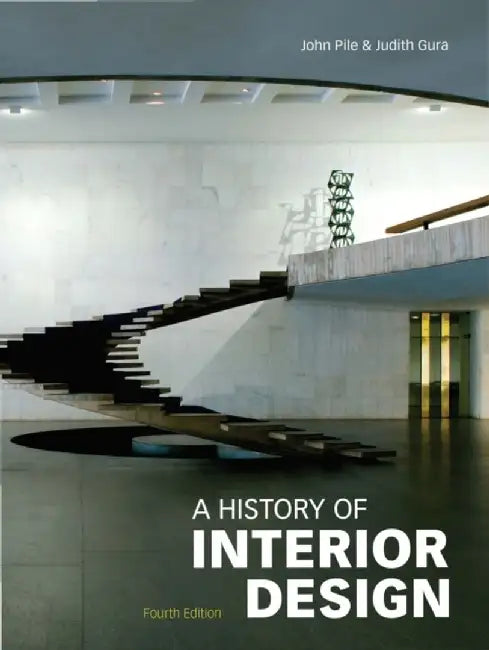 A History of Interior Design, Fourth edition by John Pile
