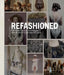 Refashioned: Cutting-Edge Clothing from Upcycled Materials by Sass Brown