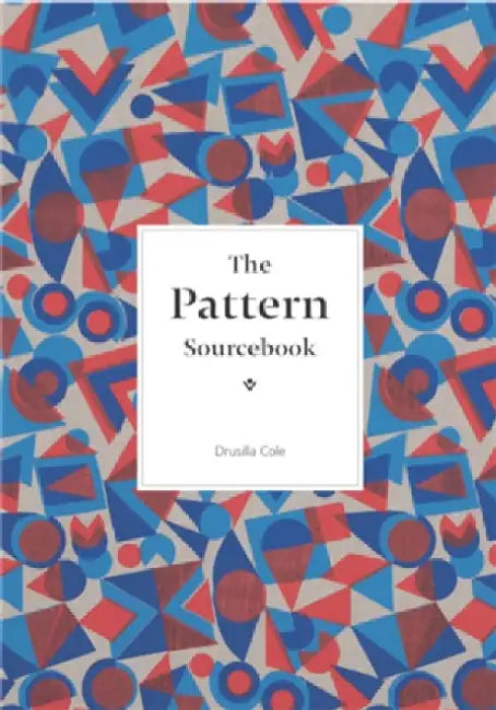 The Pattern Sourcebook: A Century of Surface Design by Drusilla Cole