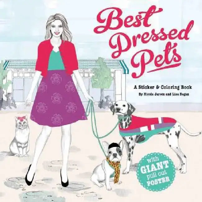 Best-Dressed Pets: A Sticker & Coloring Book by Nicole Jarecz