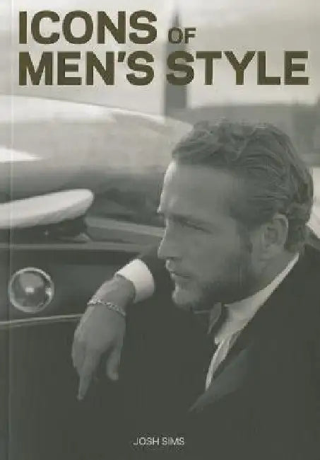 Icons of Men's Style by Josh Sims