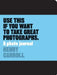 Use This If You Want to Take Great Photographs: A Photo Journal by Henry Carroll