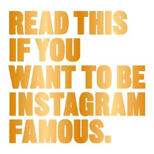Read This If You Want to Be Instagram Famous by Henry Carroll