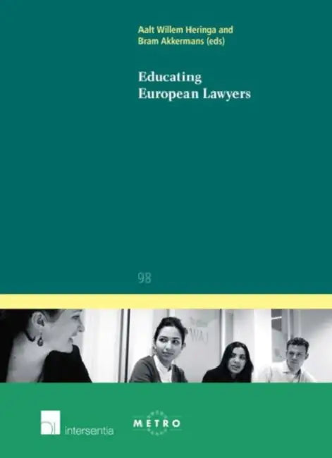 Educating European Lawyers by Aalt Willem Heringa, Bram Akkermans