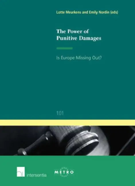 The Power of Punitive Damages: Is Europe Missing Out? by Lotte Meurkens, Emily Nordin
