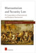 Humanitarian and Security Law: A Compendium of International and European Instruments by Jan Wouters, Philip De Man