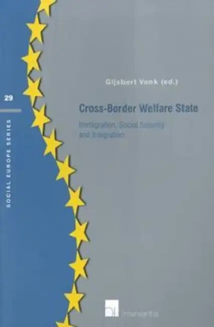 Cross-Border Welfare State: Immigration, Social Security and Integration by Gijsbert Vonk