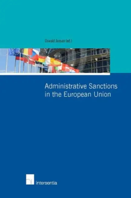 Administrative Sanctions in the European Union by Oswald Jansen