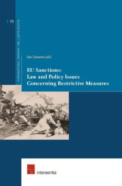 Eu Sanctions: Law and Policy Issues Concerning Restrictive Measures by Iain Cameron