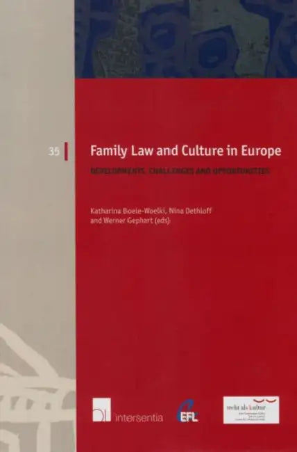 Family Law and Culture in Europe: Developments, Challenges and Opportunities by Katharina Boele-Woelki, Nina Dethloff, Werner Gephart