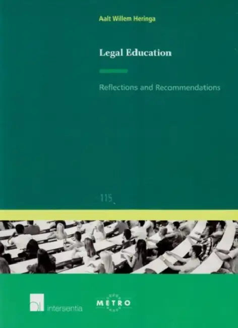 Legal Education: Reflections and Recommendations by Aalt Willem Heringa