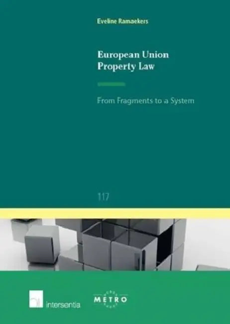 European Union Property Law: From Fragments to a System by Eveline Ramaekers