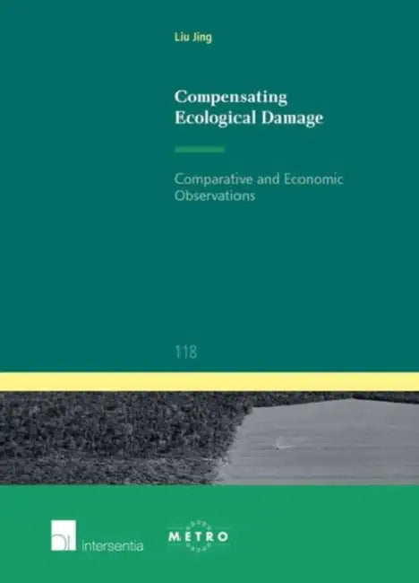 Compensating Ecological Damage: Comparative and Economic Observations by Liu Jing
