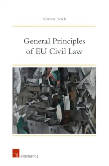 General Principles of Eu Civil Law by Norbert Reich