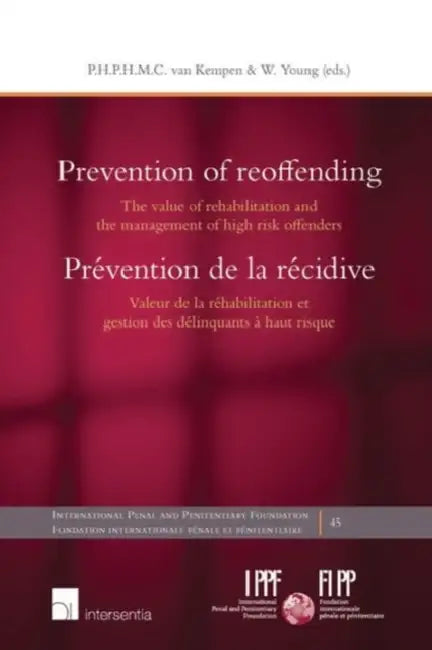 Prevention of Reoffending: The Value of Rehabilitation and the Management of High Risk Offenders by P. H. P. H. M. C. Van Kempen, W. Young