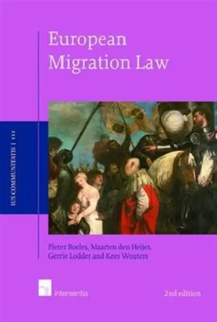 European Migration Law, 2nd Edition (Paperback): (student Edition) by Pieter Boeles, Maarten Den Heijer, Gerrie Lodder