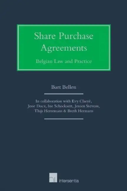 Share Purchase Agreements: Belgian Law and Practice by Bart Bellen
