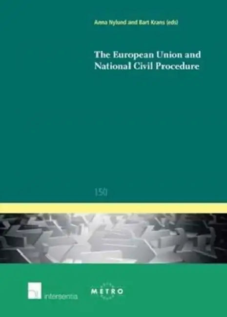The European Union and National Civil Procedure by Anna Nylund, Bart Krans