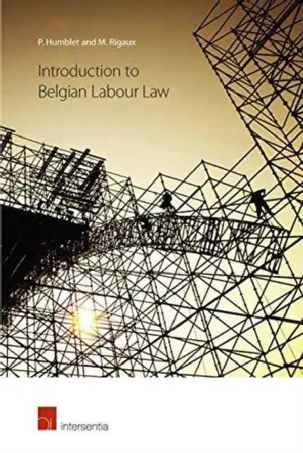 Introduction to Belgian Labour Law by P. Humblet, M. Rigaux