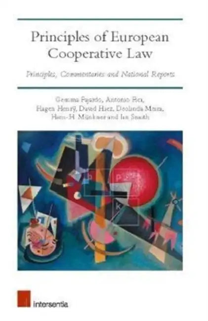 Principles of European Cooperative Law: Principles, Commentaries and National Reports by Gemma Fajardo, Antonio Fici, Hagen Henry