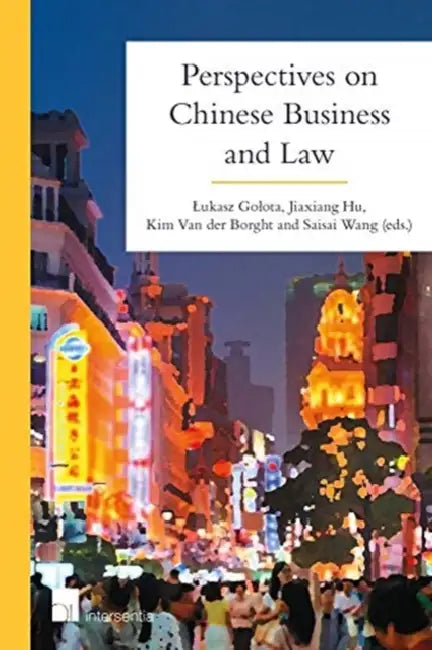 Chinese Business and Law by Kim Van Der/ Hu, Jiaxiang/ Van Der Borght, Kim/ Wang, Saisai Borght