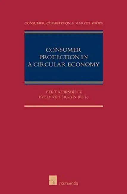 Consumer Protection in a Circular Economy by Bert Keirsbilck, Evelyne Terryn