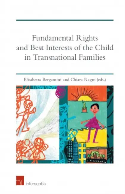 Fundamental Rights and Best Interest of the Child in Transnational Families by Elisabetta Bergamini, Chiara Ragni