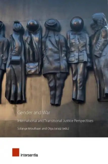 Gender and War: International and Transitional Justice Perspectives by Solange Mouthaan, Olga Jurasz