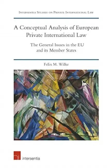 Foundations of Eu Private International Law by Felix Wilke