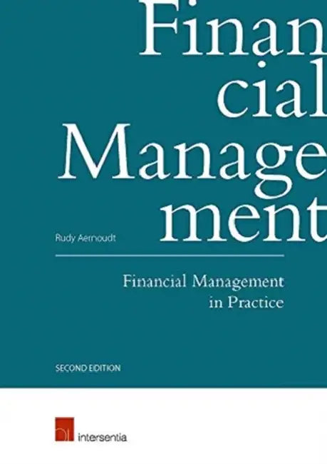 Financial Management in Practice (Second Edition) by Rudy Aernoudt