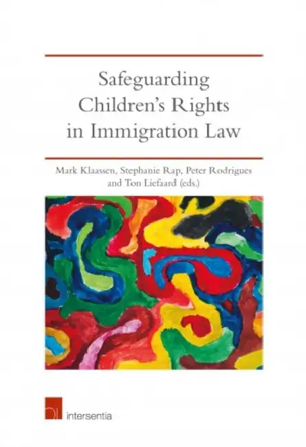 Safeguarding Children's Rights in Immigration Law by Mark Klaassen, Peter Rodrigues, Ton Liefaard