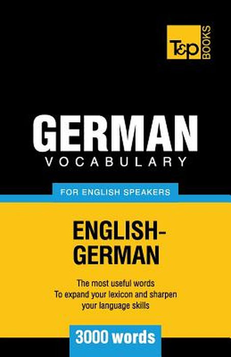 German Vocabulary for English Speakers - 3000 Words by Taranov, Andrey