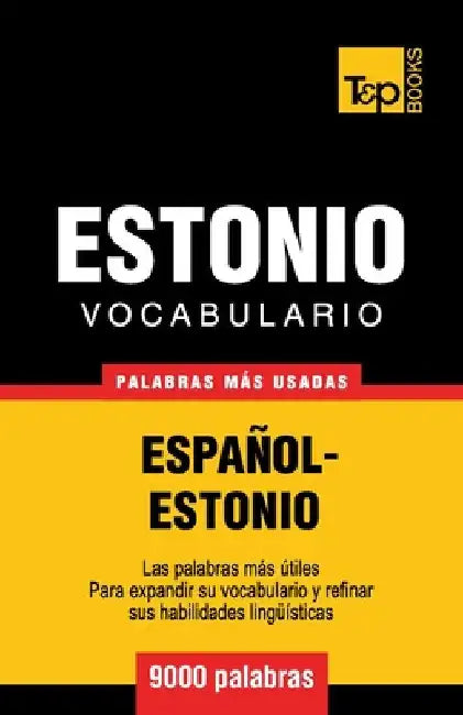Vocabulario español-estonio - 9000 palabras más usadas by Taranov, Andrey