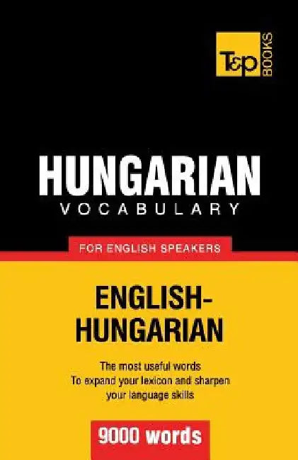 Hungarian vocabulary for English speakers - 9000 words by Andrey Taranov