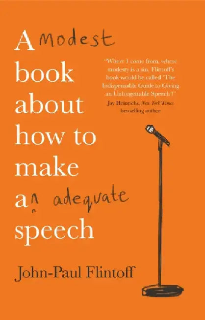 A Modest Book About How to Make an Adequate Speech by John-Paul Flintoff