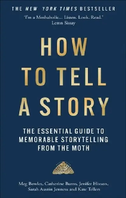 How to Tell a Story by The Moth