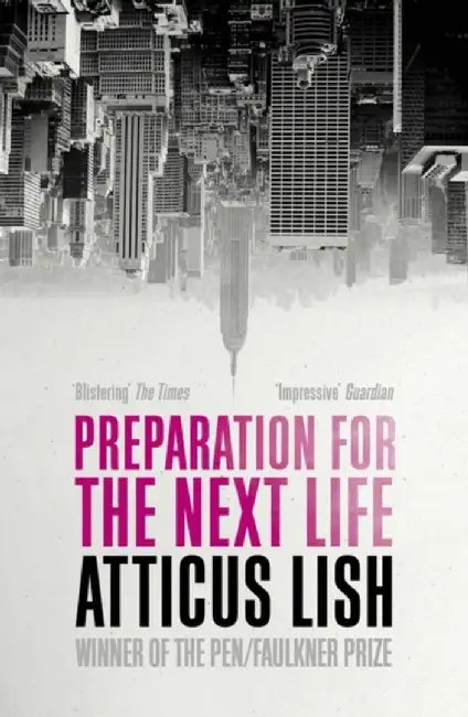 Preparation for the Next Life by Atticus Lish