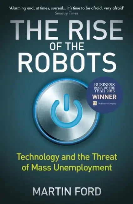 The Rise of the Robots by Martin Ford