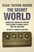 The Secret World: Behind the Curtain of British Intelligence in World War II and the Cold War by Hugh Trevor-Roper