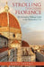 Strolling Through Florence: The Definitive Walking Guide to the Renaissance City by Mario Erasmo