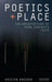 Poetics and Place: The Architecture of Sign, Subjects and Site by Kristen Kreider
