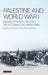 Palestine and World War I: Grand Strategy, Military Tactics and Culture in War by Eran Dolev